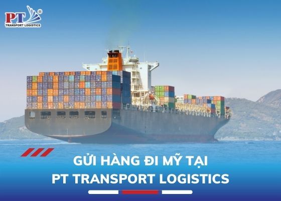 Gửi hàng đi Mỹ tại PT Transport Logistics