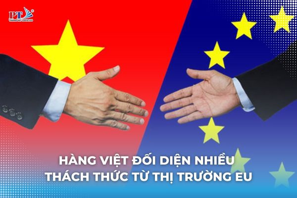 Hàng Việt Đối Diện Nhiều Thách Thức Từ Thị Trường EU